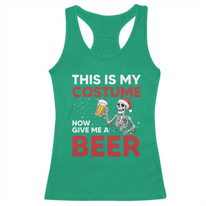 Funny Skeleton Beer Christmas Racerback Tank Top This Is My Costume Now Give Me A Beer TS14 Irish Green Print Your Wear