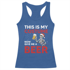 Funny Skeleton Beer Christmas Racerback Tank Top This Is My Costume Now Give Me A Beer TS14 Royal Blue Print Your Wear