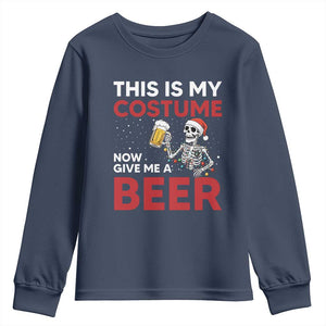 Funny Skeleton Beer Christmas Youth Sweatshirt This Is My Costume Now Give Me A Beer TS14 Navy Print Your Wear