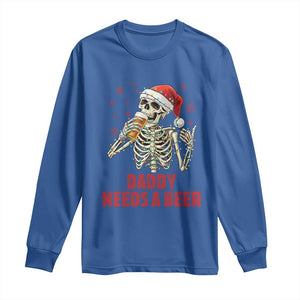 Funny Skeleton Beer Christmas Long Sleeve Shirt Daddy Needs A Beer TS14 Royal Blue Print Your Wear