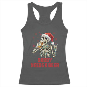 Funny Skeleton Beer Christmas Racerback Tank Top Daddy Needs A Beer TS14 Dark Heather Print Your Wear