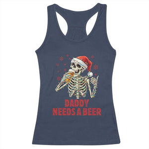 Funny Skeleton Beer Christmas Racerback Tank Top Daddy Needs A Beer TS14 Navy Print Your Wear