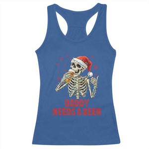 Funny Skeleton Beer Christmas Racerback Tank Top Daddy Needs A Beer TS14 Royal Blue Print Your Wear