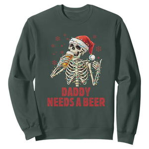 Funny Skeleton Beer Christmas Sweatshirt Daddy Needs A Beer TS14 Dark Forest Green Print Your Wear