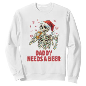 Funny Skeleton Beer Christmas Sweatshirt Daddy Needs A Beer TS14 White Print Your Wear