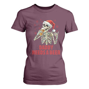Funny Skeleton Beer Christmas T Shirt For Women Daddy Needs A Beer TS14 Maroon Print Your Wear