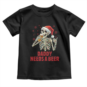 Funny Skeleton Beer Christmas Toddler T Shirt Daddy Needs A Beer TS14 Black Print Your Wear