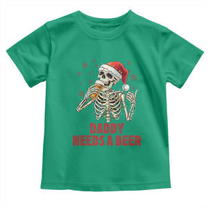 Funny Skeleton Beer Christmas Toddler T Shirt Daddy Needs A Beer TS14 Irish Green Print Your Wear