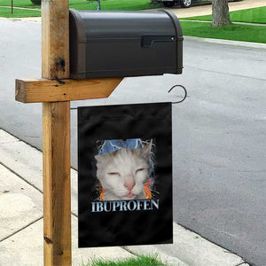 Funny Cat Meme Garden Flag Ibuprofen Silly Kitten TS14 Print Your Wear