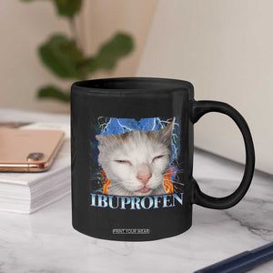 Funny Cat Meme Coffee Mug Ibuprofen Silly Kitten TS14 Print Your Wear