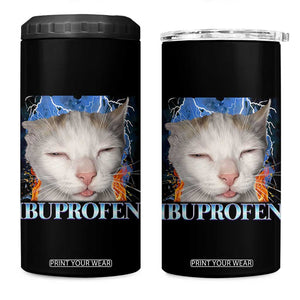 Funny Cat Meme 4 in 1 Can Cooler Tumbler Ibuprofen Silly Kitten TS14 One Size: 16 oz Black Print Your Wear