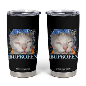 Funny Cat Meme Tumbler Cup Ibuprofen Silly Kitten TS14 Black Print Your Wear