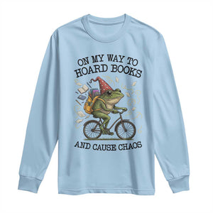 Funny Frog Meme Long Sleeve Shirt On My Way to Hoard Books and Cause Chaos TS14 Light Blue Print Your Wear