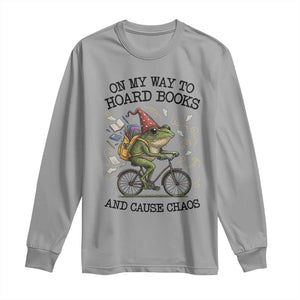 Funny Frog Meme Long Sleeve Shirt On My Way to Hoard Books and Cause Chaos TS14 Sport Gray Print Your Wear