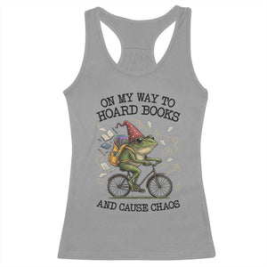 Funny Frog Meme Racerback Tank Top On My Way to Hoard Books and Cause Chaos TS14 Sport Gray Print Your Wear