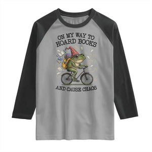 Funny Frog Meme Raglan Shirt On My Way to Hoard Books and Cause Chaos TS14 Sport Gray Black Print Your Wear