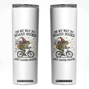 Funny Frog Meme Skinny Tumbler On My Way to Hoard Books and Cause Chaos TS14 White Print Your Wear