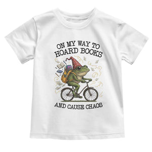 Funny Frog Meme Toddler T Shirt On My Way to Hoard Books and Cause Chaos TS14 White Print Your Wear