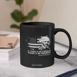 Frederick Douglass Quote Coffee Mug Is There Is No Struggle There Is No Progress TS14 Print Your Wear