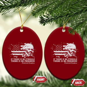 Frederick Douglass Quote Ceramic Ornament Is There Is No Struggle There Is No Progress TS14 Print Your Wear