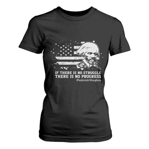 Frederick Douglass Quote T Shirt For Women Is There Is No Struggle There Is No Progress TS14 Black Print Your Wear