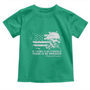 Frederick Douglass Quote Toddler T Shirt Is There Is No Struggle There Is No Progress TS14 Irish Green Print Your Wear