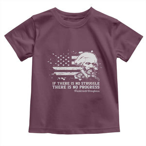 Frederick Douglass Quote Toddler T Shirt Is There Is No Struggle There Is No Progress TS14 Maroon Print Your Wear