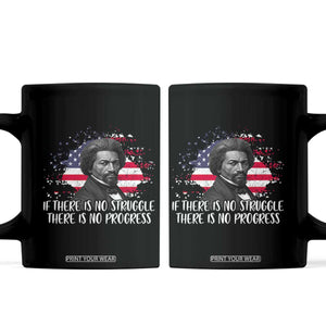 Frederick Douglass American Flag Coffee Mug Is There Is No Struggle There Is No Progress TS14 Black Print Your Wear