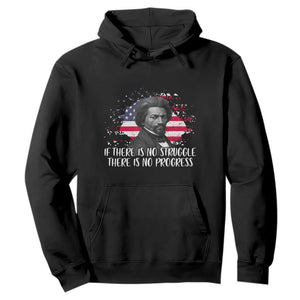Frederick Douglass American Flag Hoodie Is There Is No Struggle There Is No Progress - Print Your Wear