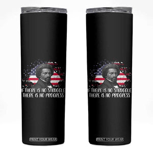 Frederick Douglass American Flag Skinny Tumbler Is There Is No Struggle There Is No Progress TS14 Black Print Your Wear