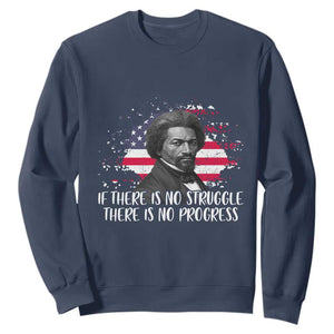 Frederick Douglass American Flag Sweatshirt Is There Is No Struggle There Is No Progress TS14 Navy Print Your Wear