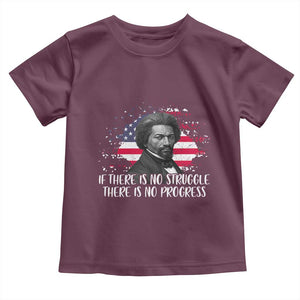 Frederick Douglass American Flag Toddler T Shirt Is There Is No Struggle There Is No Progress TS14 Maroon Print Your Wear