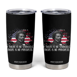 Frederick Douglass American Flag Tumbler Cup Is There Is No Struggle There Is No Progress TS14 Black Print Your Wear