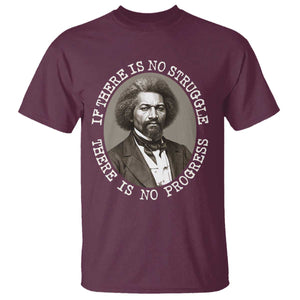 Frederick Douglass Pride Quote T Shirt Is There Is No Struggle There Is No Progress TS14 Maroon Print Your Wear