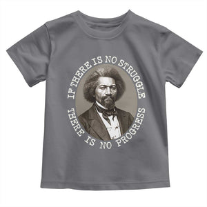 Frederick Douglass Pride Quote Toddler T Shirt Is There Is No Struggle There Is No Progress TS14 Charcoal Print Your Wear