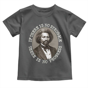 Frederick Douglass Pride Quote Toddler T Shirt Is There Is No Struggle There Is No Progress TS14 Dark Heather Print Your Wear