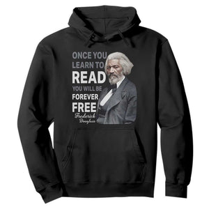 Frederick Douglass Freedom Quote Hoodie Once You Learn to Read TS14 Black Print Your Wear