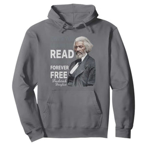 Frederick Douglass Freedom Quote Hoodie Once You Learn to Read TS14 Charcoal Print Your Wear