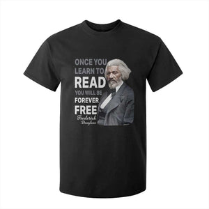 Frederick Douglass Freedom Quote T Shirt For Kid Once You Learn to Read TS14 Black Print Your Wear