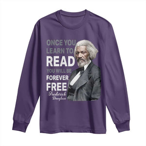 Frederick Douglass Freedom Quote Long Sleeve Shirt Once You Learn to Read TS14 Purple Print Your Wear