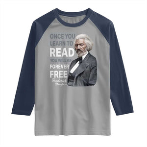 Frederick Douglass Freedom Quote Raglan Shirt Once You Learn to Read TS14 Sport Gray Navy Print Your Wear