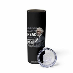 Frederick Douglass Freedom Quote Skinny Tumbler Once You Learn to Read TS14 Print Your Wear