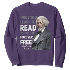 Frederick Douglass Freedom Quote Sweatshirt Once You Learn to Read TS14 Purple Print Your Wear