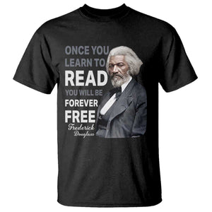 Frederick Douglass Freedom Quote T Shirt Once You Learn to Read TS14 Black Print Your Wear