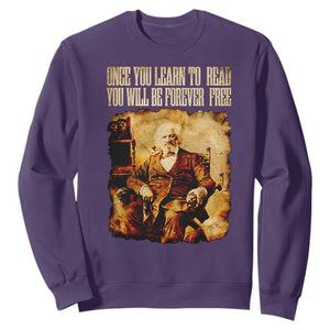 Frederick Douglass Quote Sweatshirt Once You Learn to Read TS14 Purple Print Your Wear