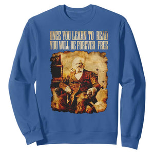Frederick Douglass Quote Sweatshirt Once You Learn to Read TS14 Royal Blue Print Your Wear