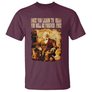 Frederick Douglass Quote T Shirt Once You Learn to Read TS14 Maroon Print Your Wear
