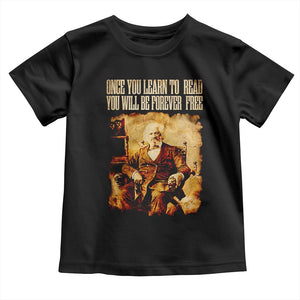 Frederick Douglass Quote Toddler T Shirt Once You Learn to Read TS14 Black Print Your Wear