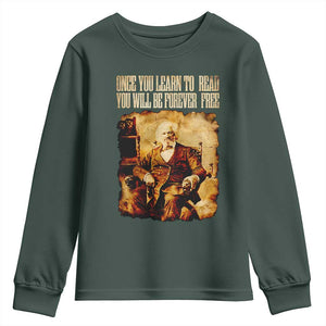 Frederick Douglass Quote Youth Sweatshirt Once You Learn to Read TS14 Dark Forest Green Print Your Wear