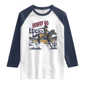 Howdy Go Lucky Raglan Shirt Funny Cowboy St Patrick's Day TS14 White Navy Print Your Wear
